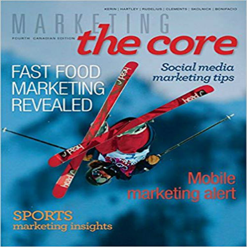 Test Bank for Marketing The Core Canadian 4th Edition Kerin Hartley Rudelius Clements Bonifacio 1259030709 9781259030703