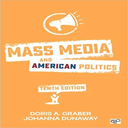 Test Bank for Mass Media and American Politics 10th Edition Graber Dunaway 1506340237 9781506340234