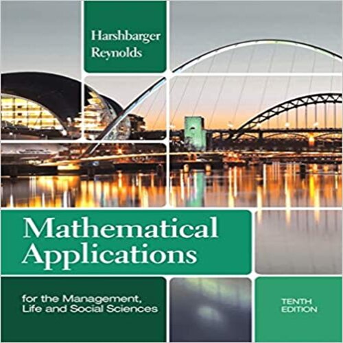  Test Bank for Mathematical Applications for the Management Life and Social Sciences 10th Edition Harshbarger and Reynolds 1133106234 9781133106234
