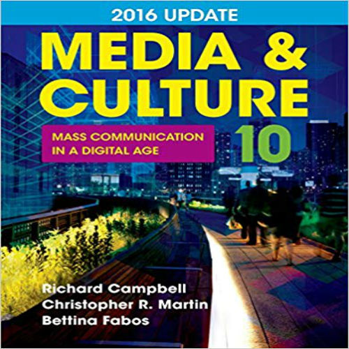 Test Bank for Media and Culture 2016 Update Mass Communication in a Digital Age 10th Edition Campbell Martin Fabos 1457668742 9781457668746