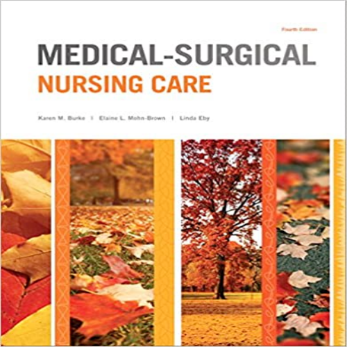 Test Bank for Medical Surgical Nursing Care 4th Edition Burke Brown Eby 0133389784 9780133389784