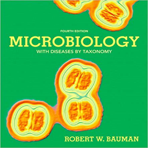 Test Bank for Microbiology with Diseases by Taxonomy 4th Edition Bauman 0321819314 9780321819314