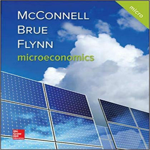 Test Bank for Microeconomics 21st Edition McConnell Brue Flynn 1259915727 9781259915727