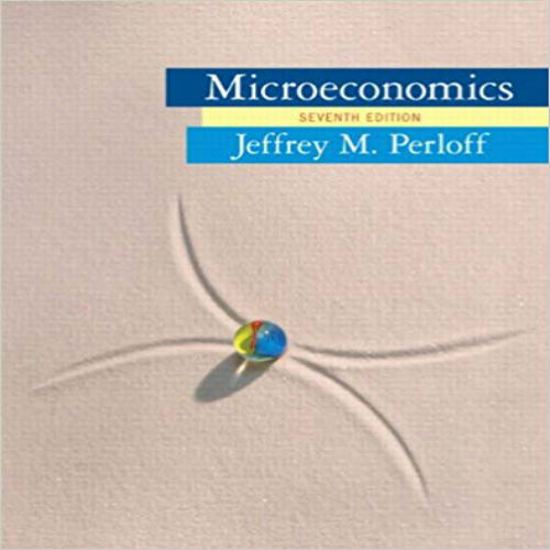 Test Bank for Microeconomics 7th Edition Perloff 0133456919 9780133456912