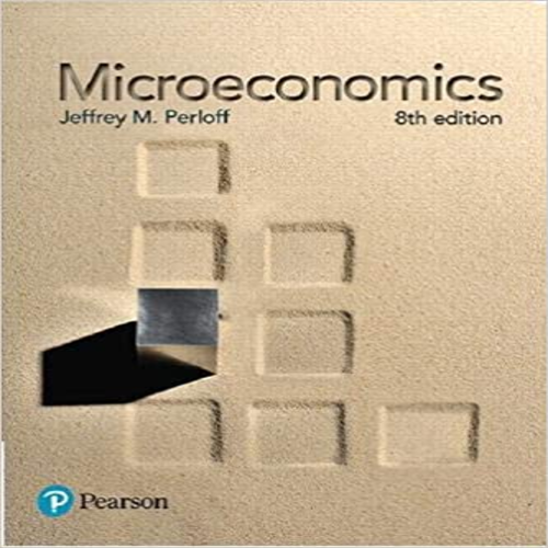 Test Bank for Microeconomics 8th Edition Perloff 0134519531 9780134519531