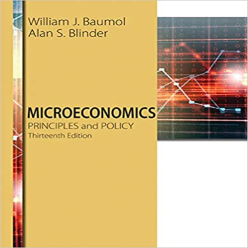 Test Bank for Microeconomics Principles and Policy 13th Edition Baumol Blinder 130528061X 9781305280618