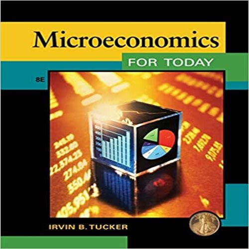 Test Bank for Microeconomics for Today 8th Edition Tucker 1133435068 9781133435068
