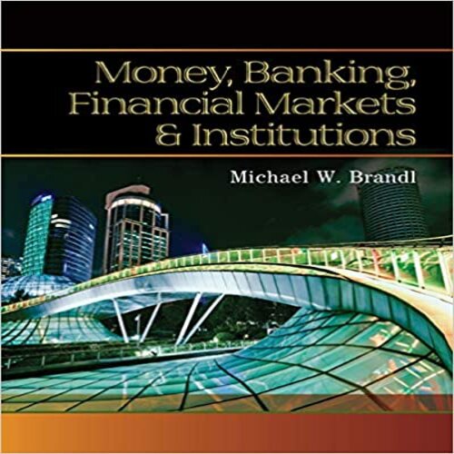 Test Bank for Money Banking Financial Markets and Institutions 1st Edition Brandl 0538748575 9780538748575