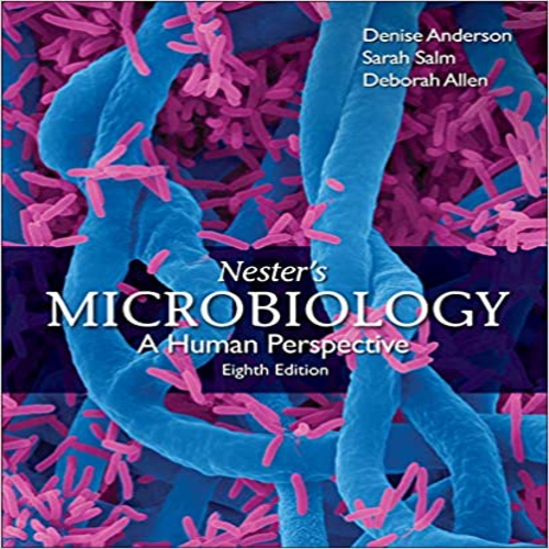 Test Bank for Nesters Microbiology A Human Perspective 8th Edition Anderson Salm Allen 9780073522593