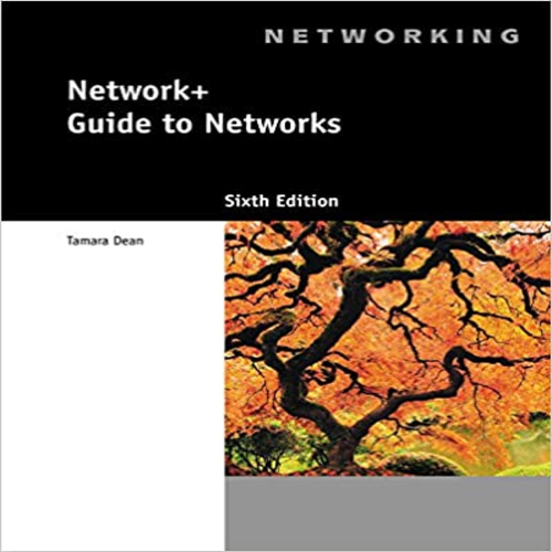 Test Bank for Network+ Guide to Networks 6th Edition Tamara Dean 1133608191 9781133608196