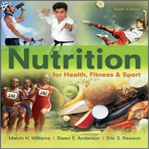 Test Bank for Nutrition for Health Fitness and Sport 10th Edition Williams Anderson Rawson 0078021324 9780078021329