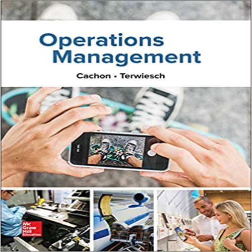 Test Bank for Operations Management 1st Edition Cachon Terwiesch 1259142205 9781259142208