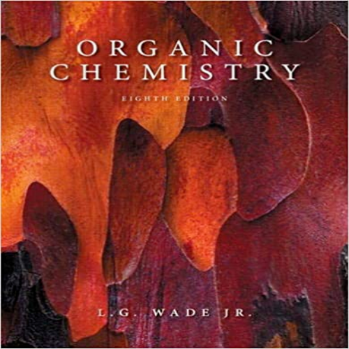Test Bank for Organic Chemistry 8th Edition Wade 0321768418 9780321768414