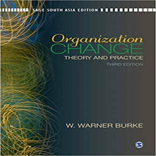 Test Bank for Organization Change Theory and Practice 3rd Edition Burke 8132110145 9788132110149