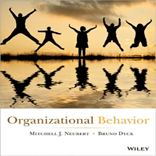 Test Bank for Organizational Behavior 1st Edition Neubert Dyck 1118153332 9781118153338