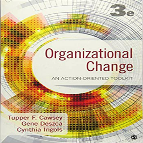 Test Bank for Organizational Change An Action Oriented Toolkit 3rd Edition Cawsey Deszca Ingols 1483359301 9781483359304