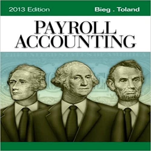 Test Bank for Payroll Accounting 2013 23rd Edition Bieg Toland 113396253X 9781133962533