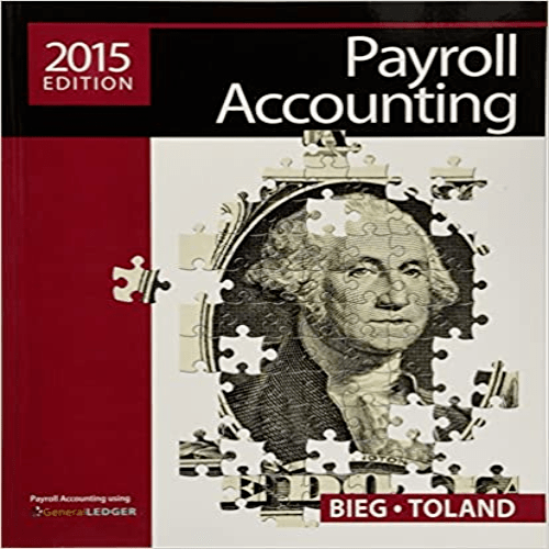 Test Bank for Payroll Accounting 2015 25th Edition Bieg Toland 1285862074 9781285862071