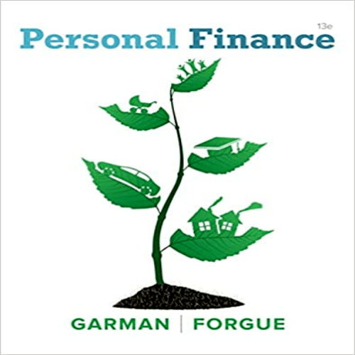 Test Bank for Personal Finance 13th Edition Garman Forgue 1337099759 9781337099752