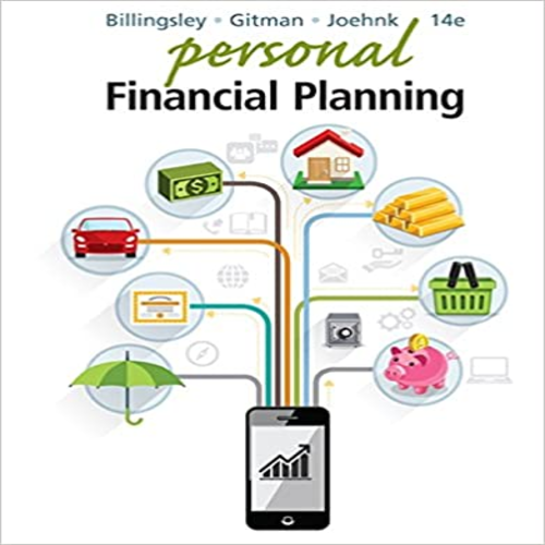 Test Bank for Personal Financial Planning 14th Edition Billingsley Gitman Joehnk 1305636619 9781305636613