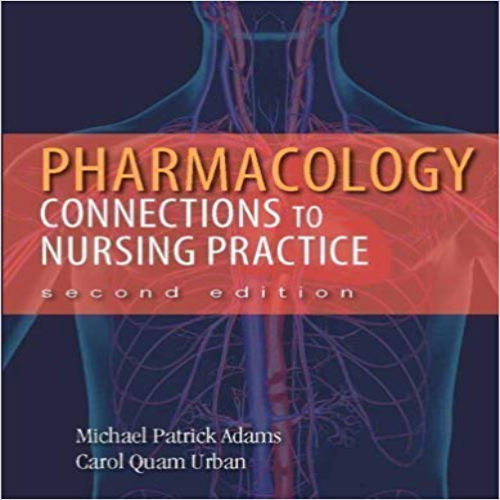 Test Bank for Pharmacology Connections to Nursing Practice 2nd Edition Adams Urban 0132814420 9780132814423