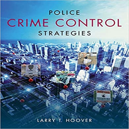 Test Bank for Police Crime Control Strategies 1st Edition Hoover 1133691625 9781133691624