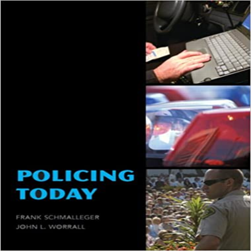 Test Bank for Policing 1st Edition Schmalleger Worrall 0205515517 9780205515516