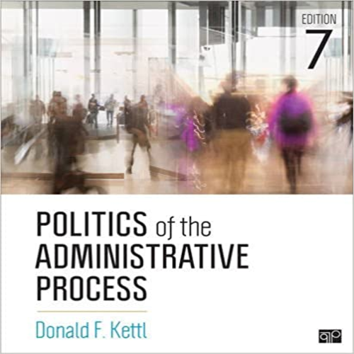 Test Bank for Politics of the Administrative Process 7th Edition Kettl 1506357091 9781506357096