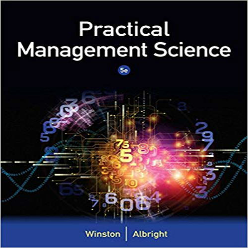 Test Bank for Practical Management Science 5th Edition Winston Albright 1305250907 9781305250901
