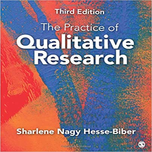 Test Bank for Practice of Qualitative Research Engaging Students in the Research Process 3rd Edition Hesse Biber 9781452268088 9781452268088