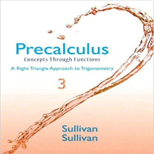 Test Bank for Precalculus Concepts Through Functions A Right Triangle Approach to Trigonometry 3rd Edition Sullivan 032193105X 9780321931054