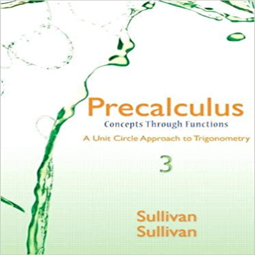 Test Bank for Precalculus Concepts Through Functions A Unit Circle Approach to Trigonometry 3rd Edition Sullivan 0321931041 9780321931047