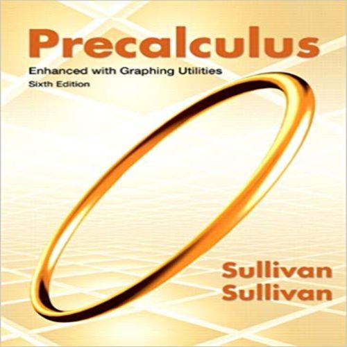 Test Bank for Precalculus Enhanced with Graphing Utilities 6th Edition Sullivan 0321795466 9780132854351