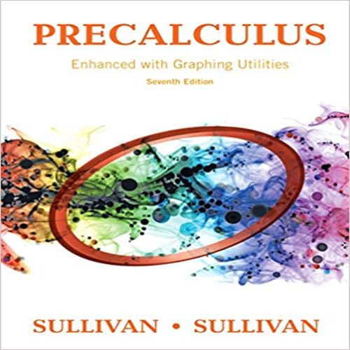 Test Bank for Precalculus Enhanced with Graphing Utilities 7th Edition Sullivan 0134119282 9780134119281