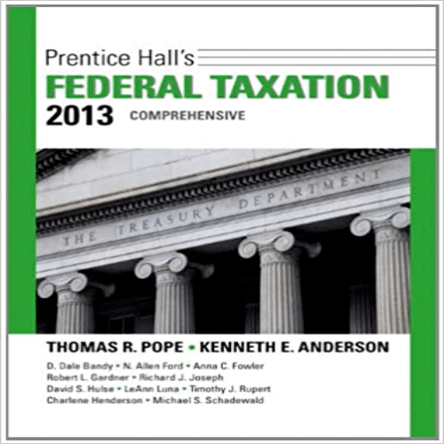 Test Bank for Prentice Halls Federal Taxation 2013 Comprehensive 26th Edition Pope Anderson 0132891646 9780132891646