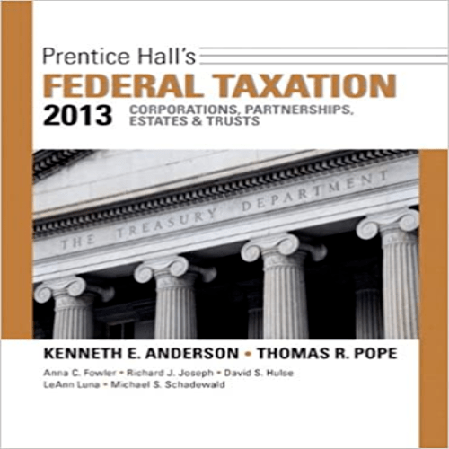 Test Bank for Prentice Halls Federal Taxation 2013 Corporations Partnerships Estates and Trusts 26th Edition Pope Anderson 0133055434 9780133055436