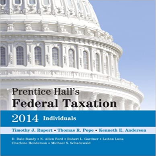 Test Bank for Prentice Halls Federal Taxation 2014 Individuals 27th Edition Rupert Pope Anderson 1269635980 9781269635981