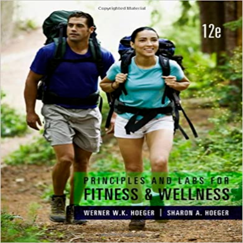  Test Bank for Principles and Labs for Fitness and Wellness 12th Edition Hoeger 1133593283 9781133593287