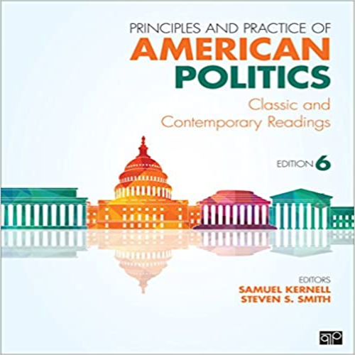 Test Bank for Principles and Practice of American Politics Classic and Contemporary Readings 6th Edition Kernell 1483319873 9781483319872