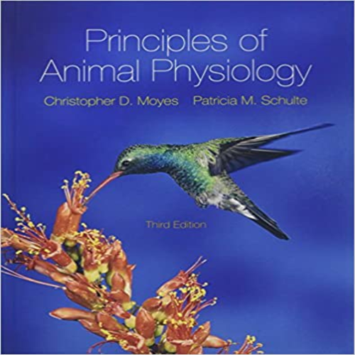 Test Bank for Principles of Animal Physiology Canadian 3rd Edition Moyes Schulte 0321838173 9780321838179