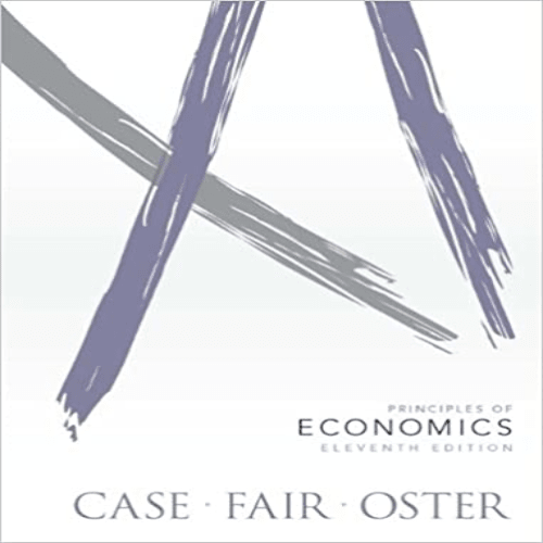 Test Bank for Principles of Economics 11th Edition Case Fair Oster 013302380X 9780133023800