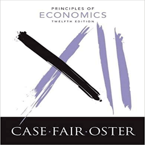 Test Bank for Principles of Economics 12th Edition Case Fair Oster 9780134078779
