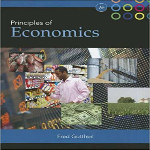 Test Bank for Principles of Economics 7th Edition Gottheil 1133962068 9781133962069