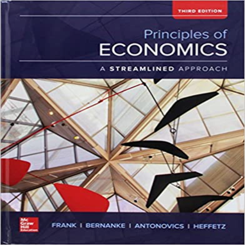 Test Bank for Principles of Economics A Streamlined Approach 3rd Edition Frank Bernanke Antonovics Heffetz 1259696030 9781259696039
