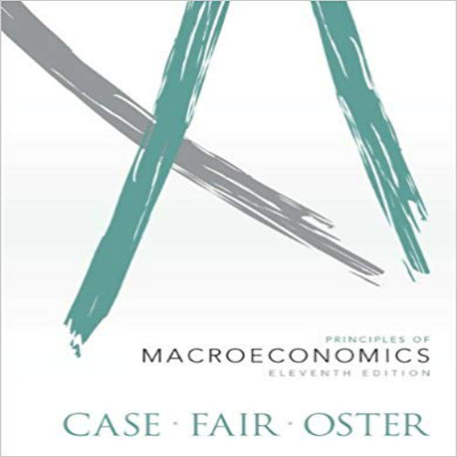 Test Bank for Principles of Macroeconomics 11th Edition Case Fair Oster 0133023672 9780133023671