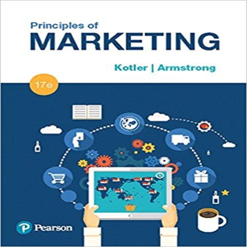 Test Bank for Principles of Marketing 17th Edition Kotler Armstrong 013449251X 9780134492513