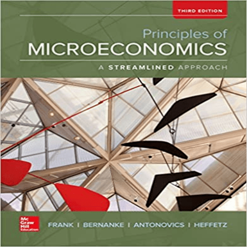 Test Bank for Principles of Microeconomics Brief Edition 3rd Edition Frank Bernanke Antonovics Heffetz 1259120899 9781259120893