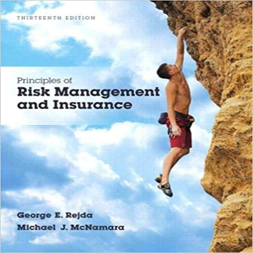 Test Bank for Principles of Risk Management and Insurance 13th Edition Rejda McNamara 0134082575 9780134082578