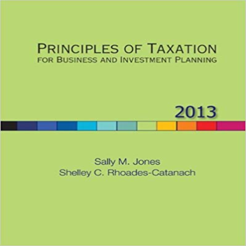 Test Bank for Principles of Taxation for Business and Investment Planning 16th Edition Jones Catanach 0078025486 9780078025488