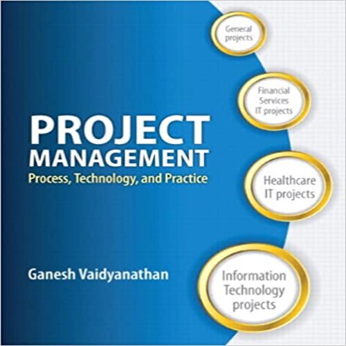 Test Bank for Project Management Process Technology and Practice 1st Edition Vaidyanathan 0132807181 9780132807180